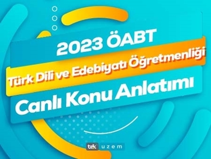 2023 ÖABT Türk Dili ve Edebiyat Öğretmenliği Canlı Konu Anlatım Eğitimi 
