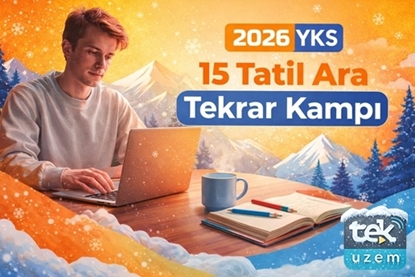 2026 YKS 15 Tatil Ara Tekrar Kampı